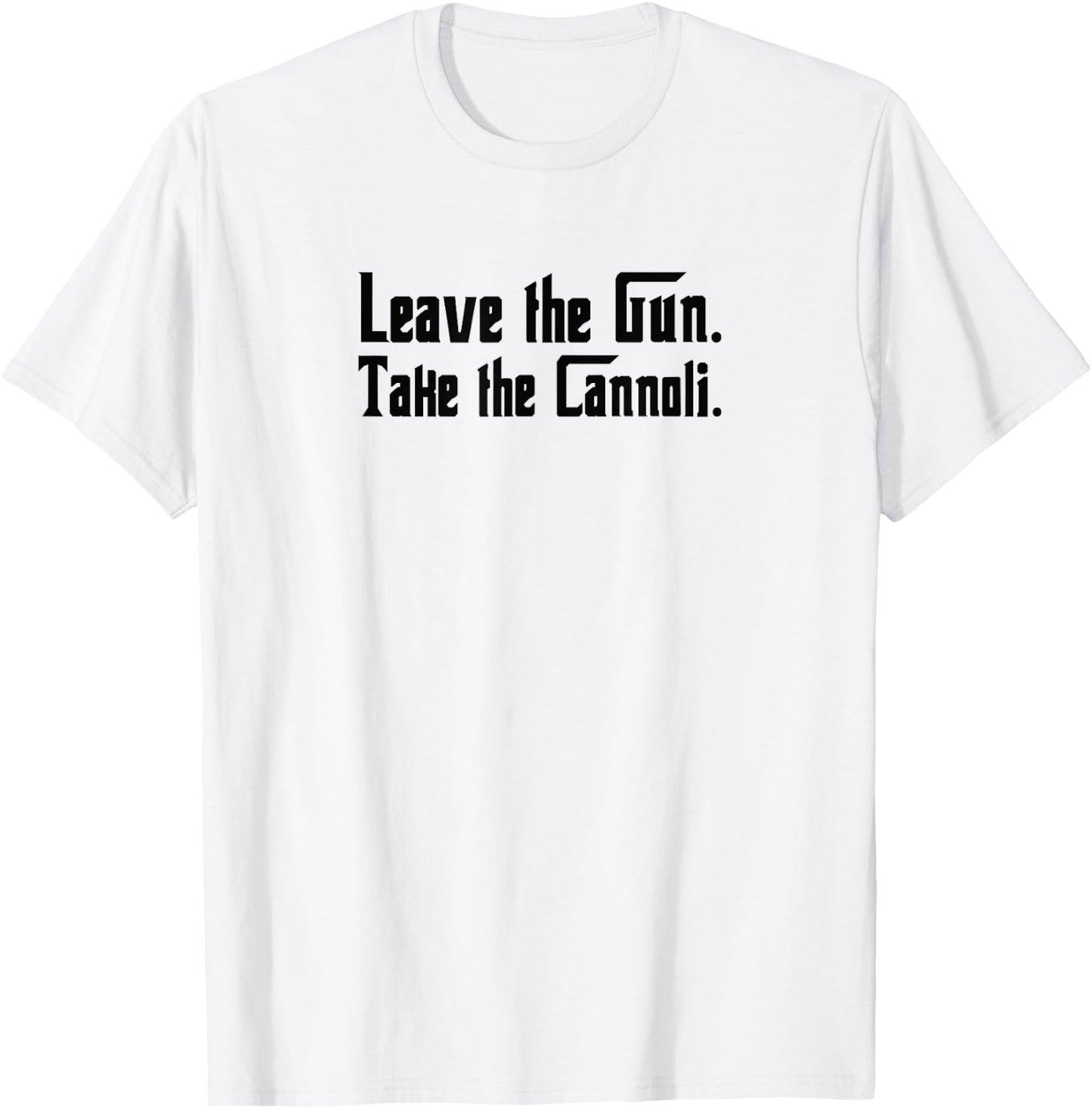 Leave The Gun Take The Cannoli T-Shirt - T-Shirt | White
