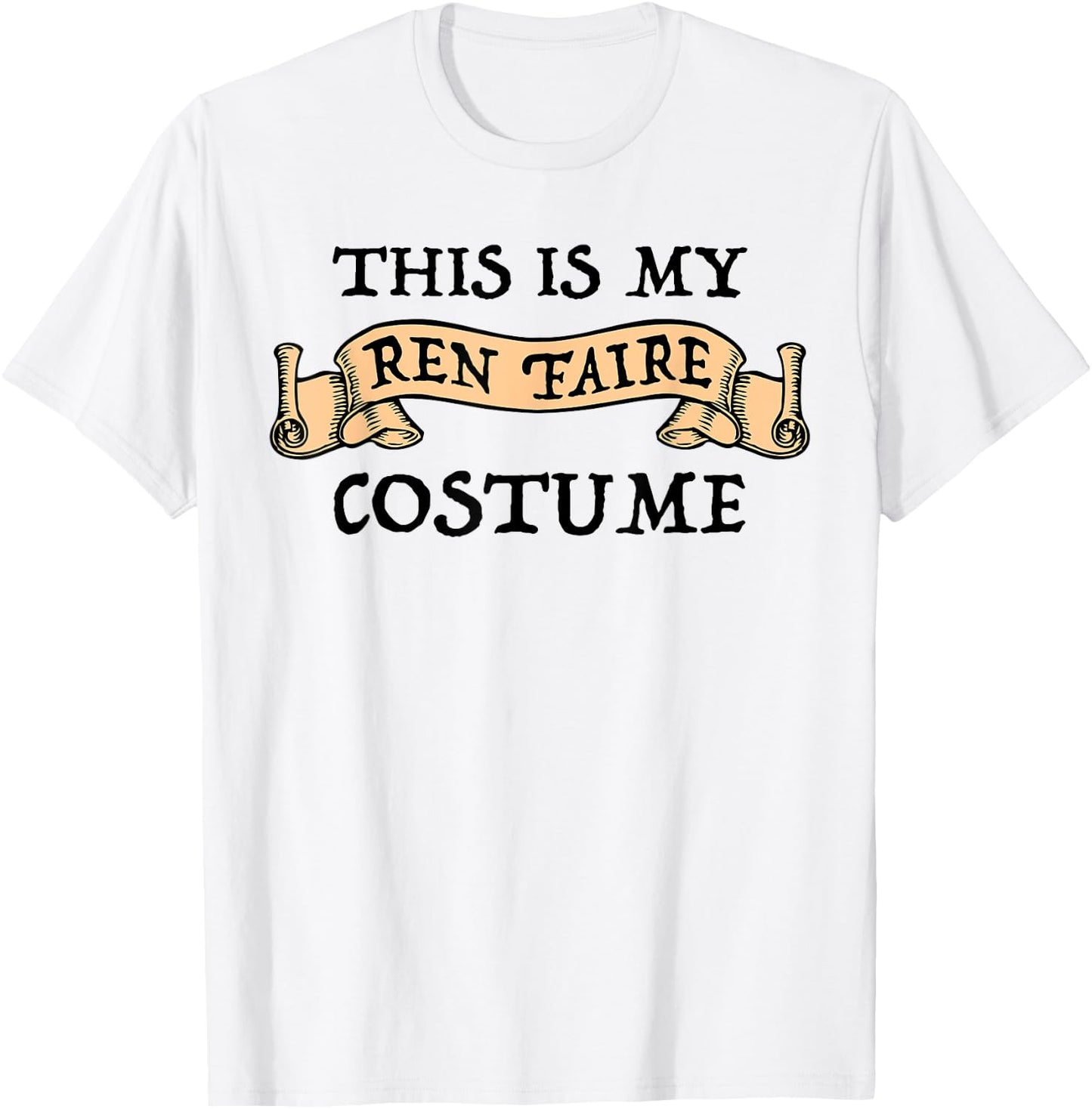 This is My Ren Faire Costume Funny Renaissance Fest T-Shirt - T-Shirt | White