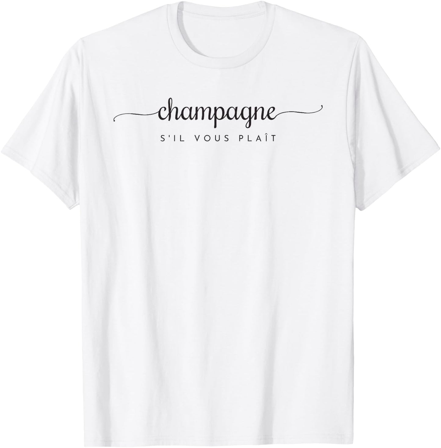 Champagne s'il vous plait Funny design T-Shirt - T-Shirt | White