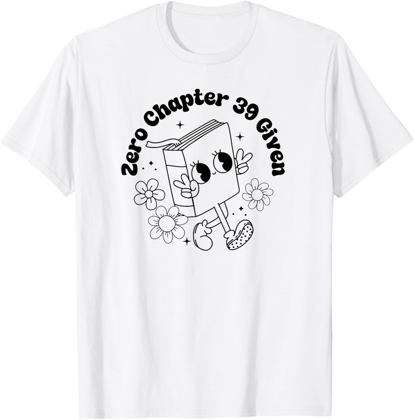 Zero Chapter 39 Given -Funny Retro Thriller Book Lover Gift T-Shirt - T-Shirt | White