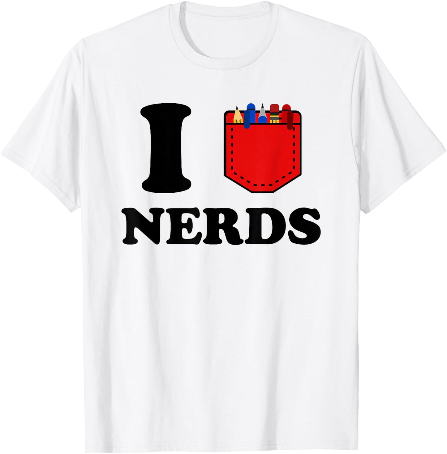 I Love Nerds Lustiger Taschenprotektor Nerdy sarkastischer Geek Pun T-Shirt - T-Shirt | White