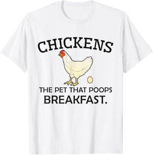 Chickens The Pet That Poops Breakfast - Funny Chicken Gift T-Shirt - T-Shirt | White