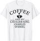 Cavalier King Charles Spaniel Dog And Coffee T-Shirt - T-Shirt | White