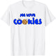 Me Love Cookies Childhood Throwback Blue Cartoon Cute Funny T-Shirt - T-Shirt | White