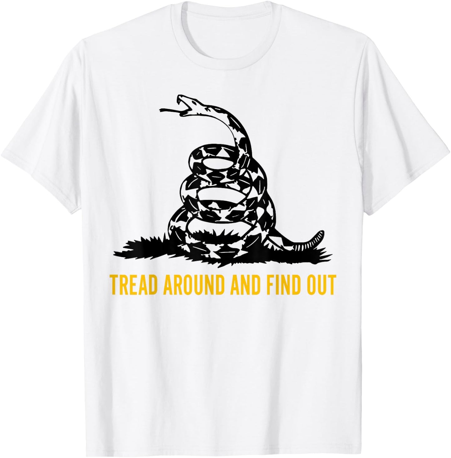 Tread Around And Find Out T-Shirt - T-Shirt | White