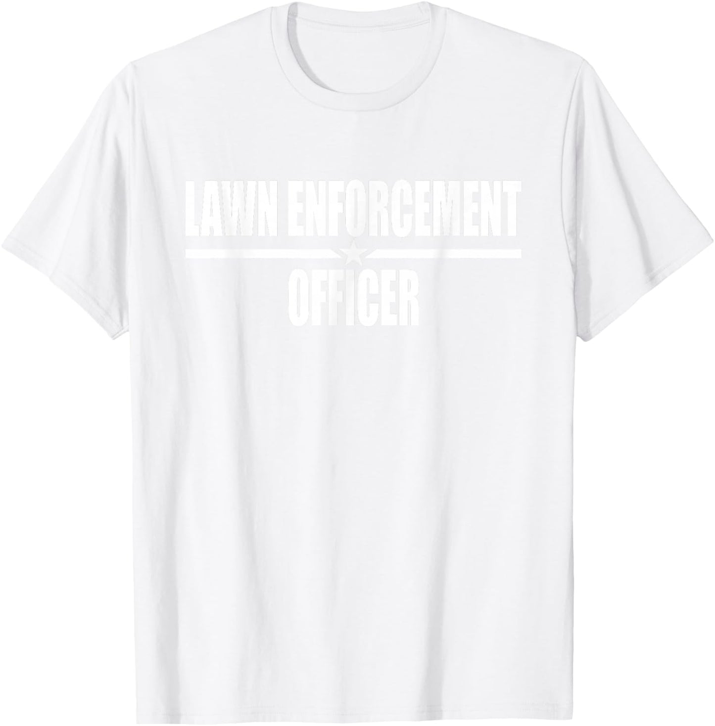Lawn Enforcement Officer T-Shirt - T-Shirt | White
