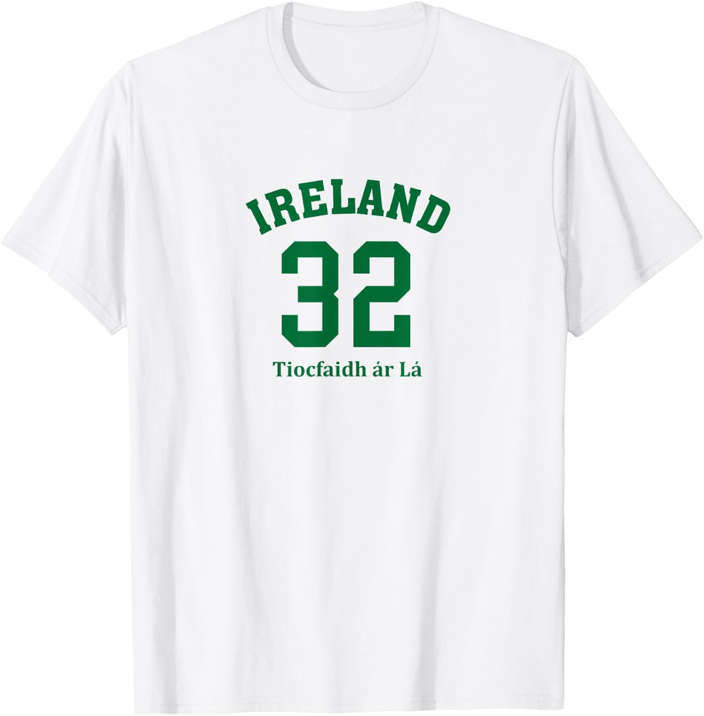 Ireland 32, Tiocfaidh ar La T-Shirt - T-Shirt | White