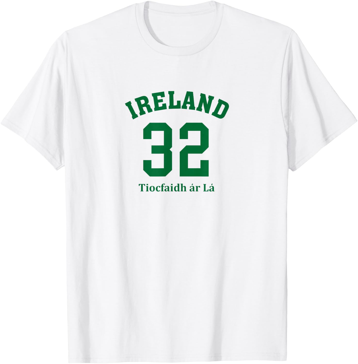 Ireland 32, Tiocfaidh ar La T-Shirt - T-Shirt | White