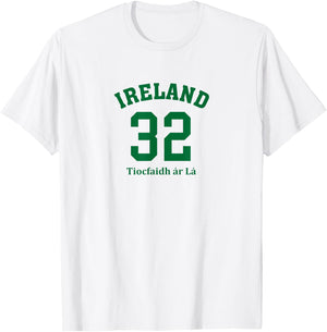 Ireland 32, Tiocfaidh ar La T-Shirt - T-Shirt | White