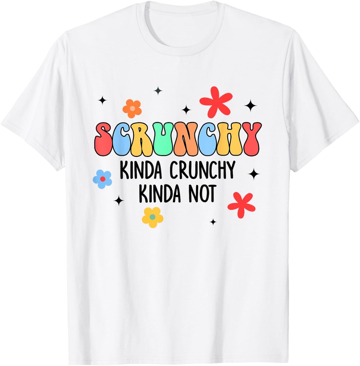 Holistic Crunchy Mom Scrunchy Kinda Crunchy Kinda Not T-Shirt - T-Shirt | White