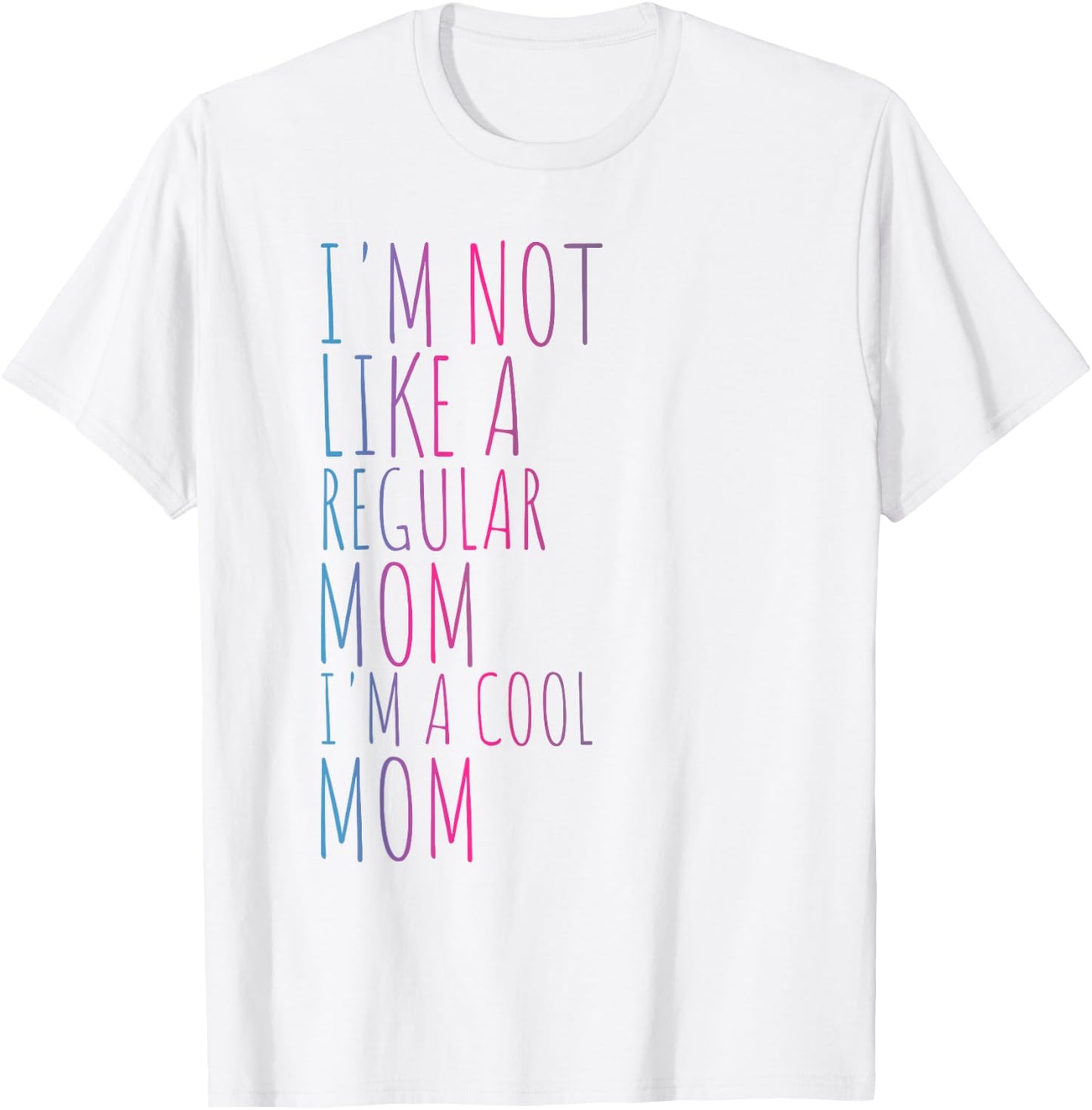 I'm Not Like A Regular Mom I'm A Cool Mom Women T-Shirt - T-Shirt | White