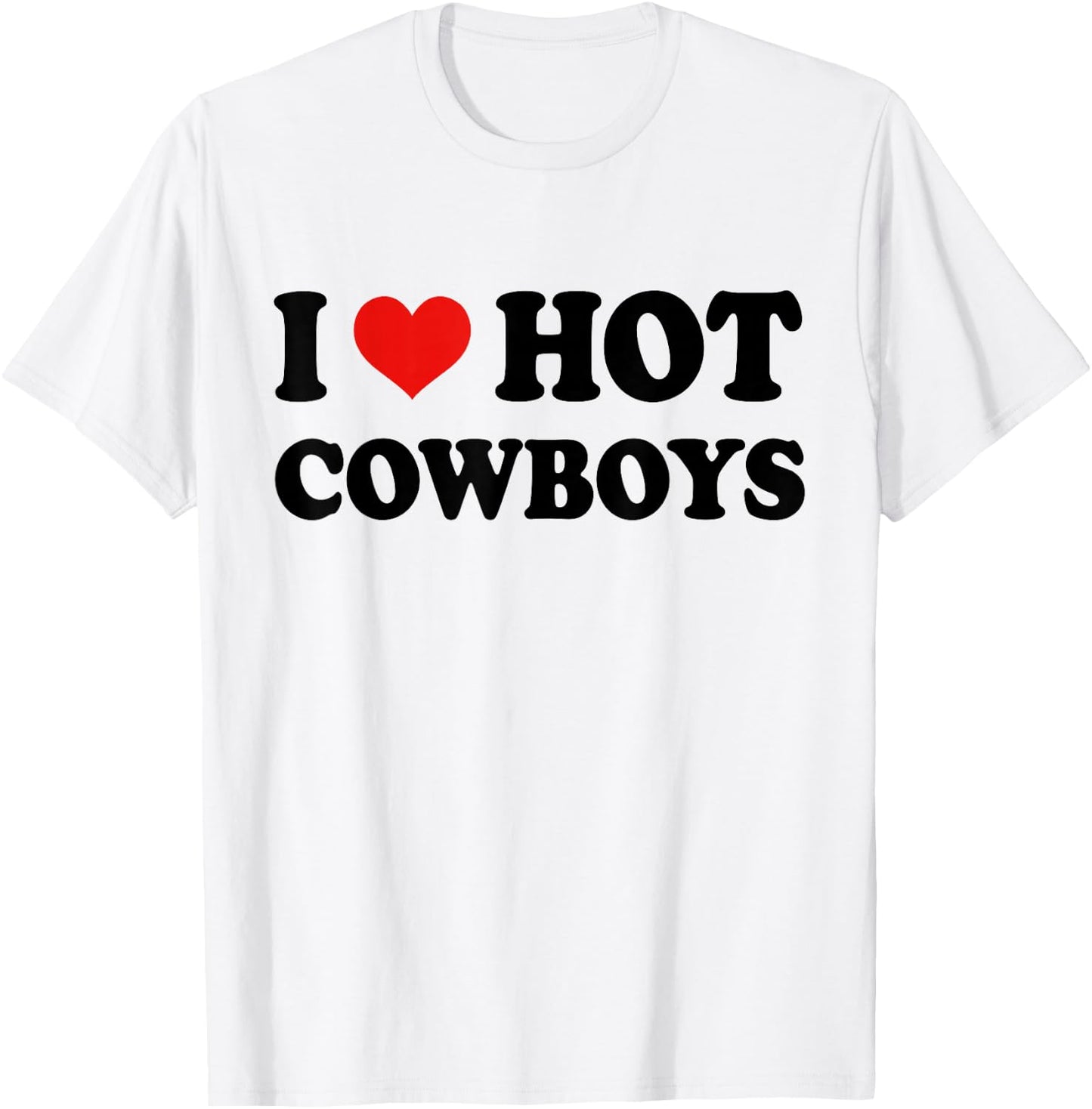 I Love Hot Cowboys Shirt, I Heart Cowboys Shirt Cow Lover T-Shirt - T-Shirt | White