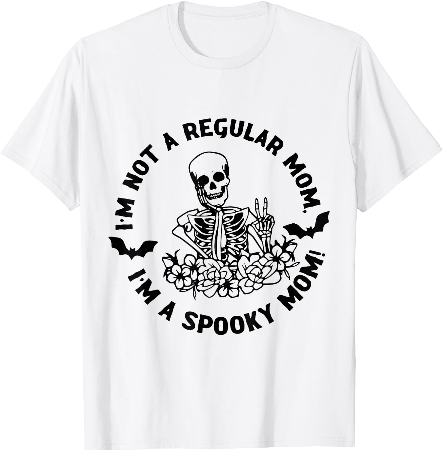 I'm Not Regular Mom I'm A Spooky Mom Halloween Skeleton T-Shirt - T-Shirt | White