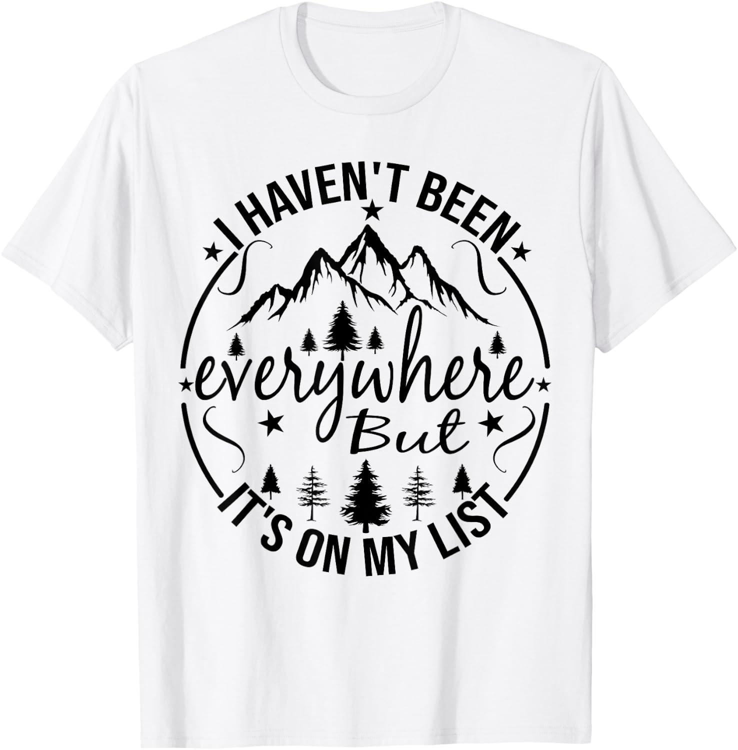 I Haven't Been Everywhere But It's On My List For Traveler T-Shirt - T-Shirt | White