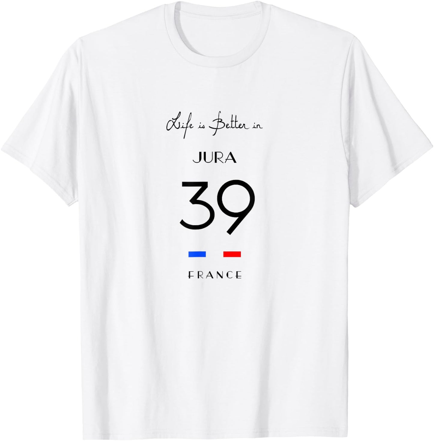 Life is Better at JURA Number 39 Franche-Comté France , white, S T-Shirt - T-Shirt | White