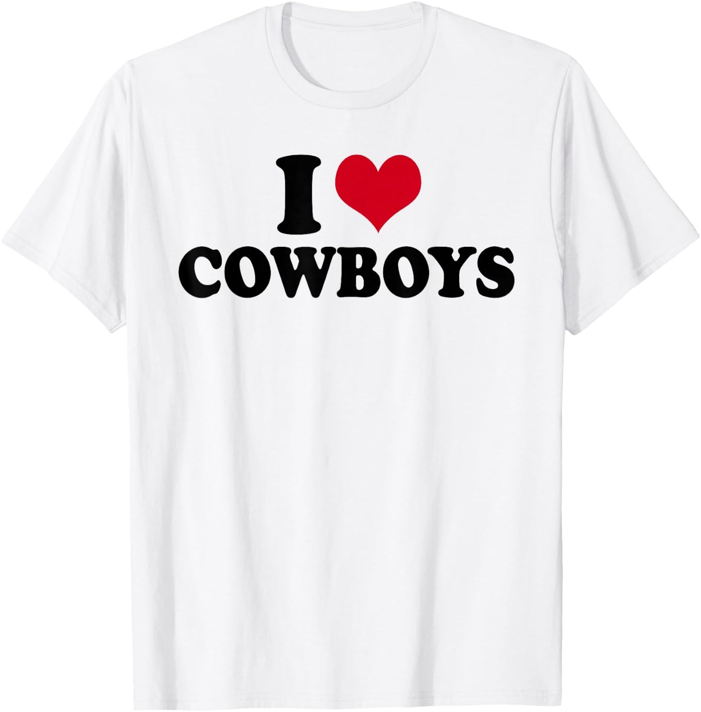 I Love Cowboys , White T-Shirt - T-Shirt | White