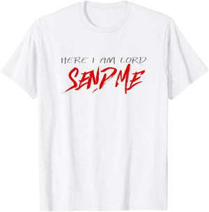 Christian T Shirt, Here I Am Lord Send Me Missions Shirt T-Shirt - T-Shirt | White