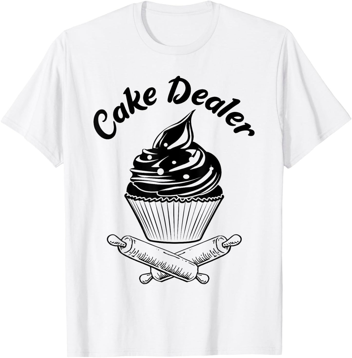 Cake Dealer Funny Cupcake Baker Baking Love Kitchen Gift T-Shirt - T-Shirt | White