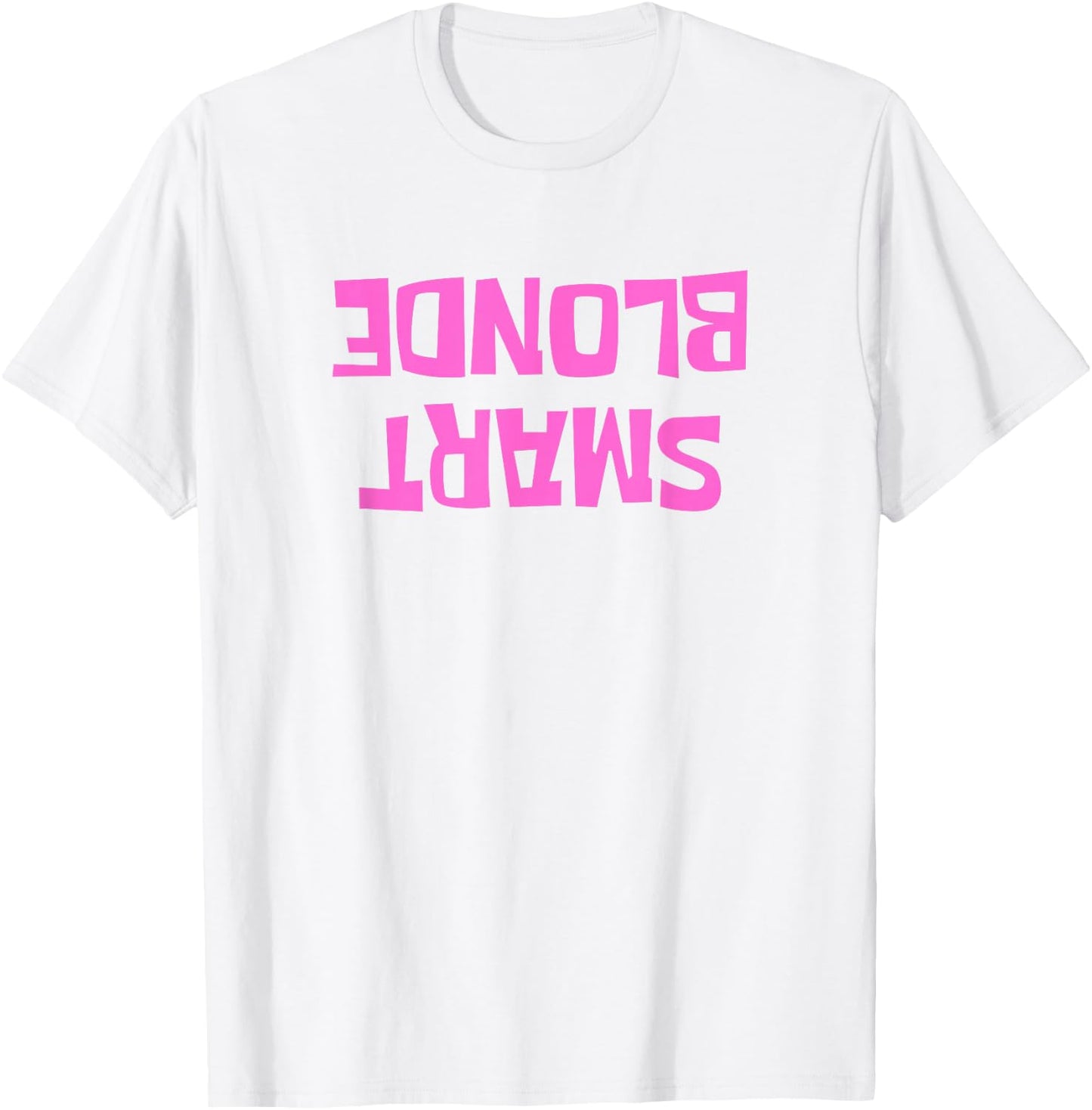 Dumb Blonde Smart Funny Saying Sarcastic Blonde Women Color T-Shirt - T-Shirt | White