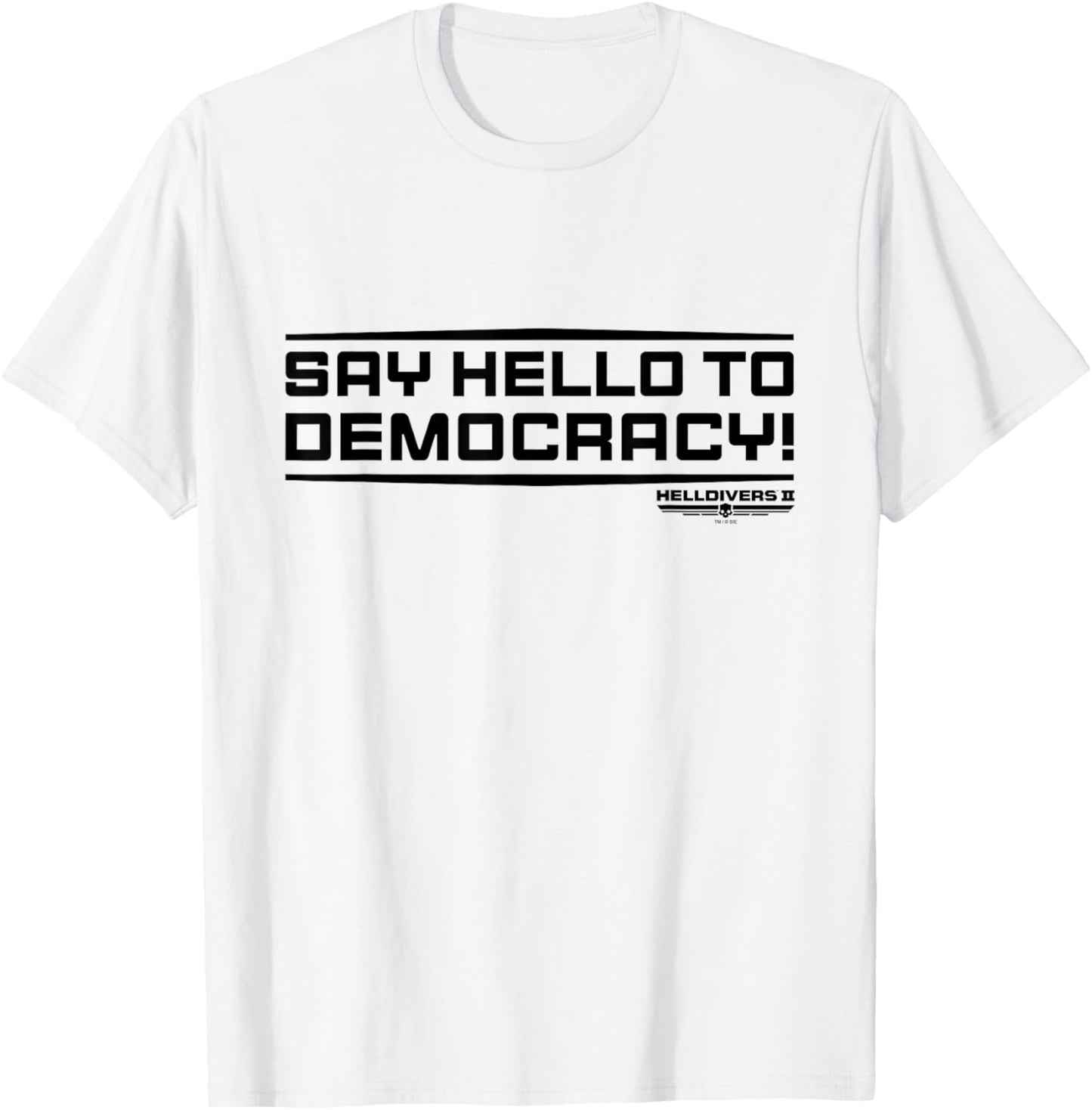 Helldivers 2 Sony PlayStation Game Say Hello To Democracy , White T-Shirt - T-Shirt | White