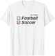 It's Called Soccer Funny Football T-Shirt - T-Shirt | White