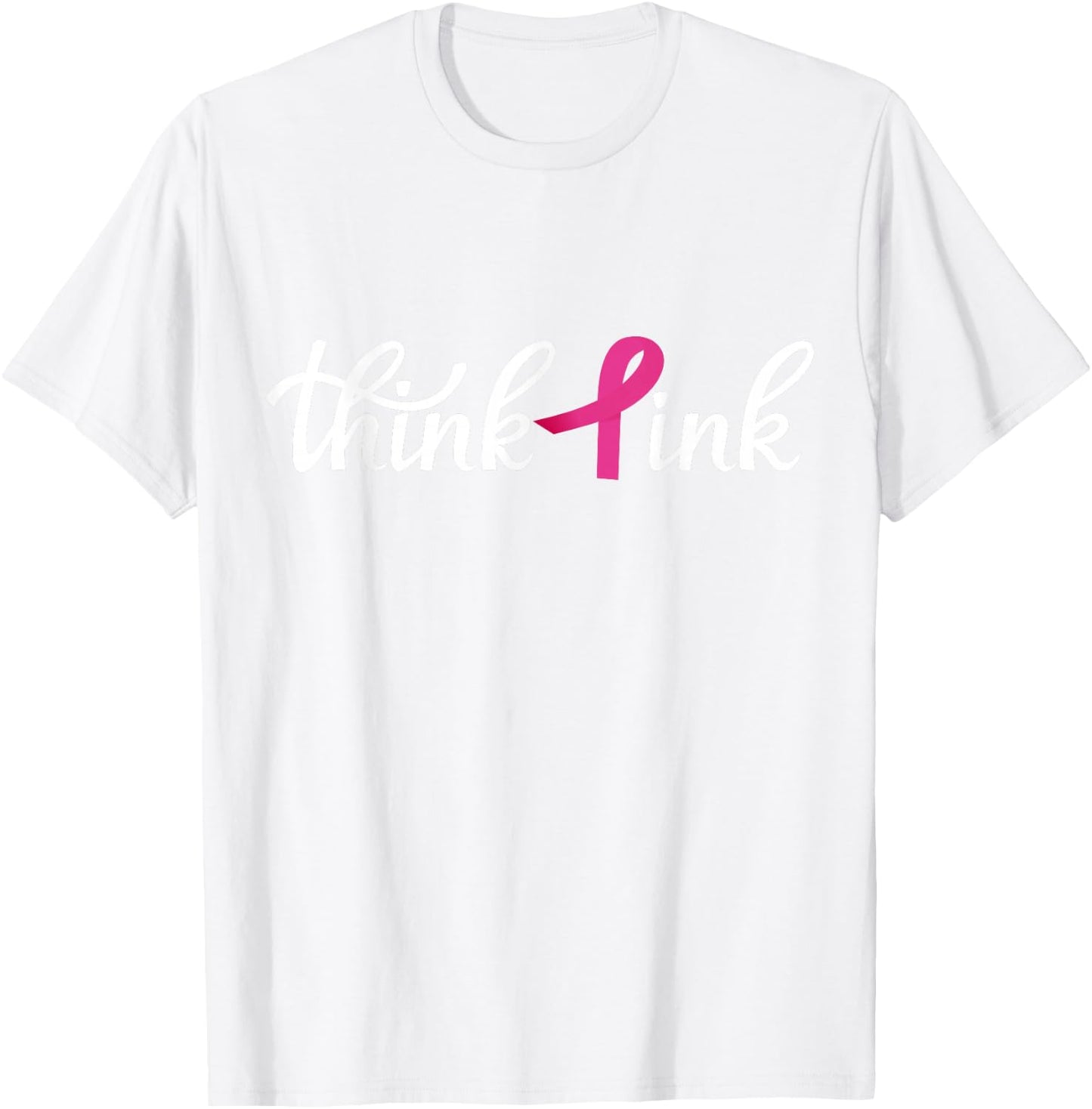 Think Pink | Breast Cancer T-Shirt - T-Shirt | White