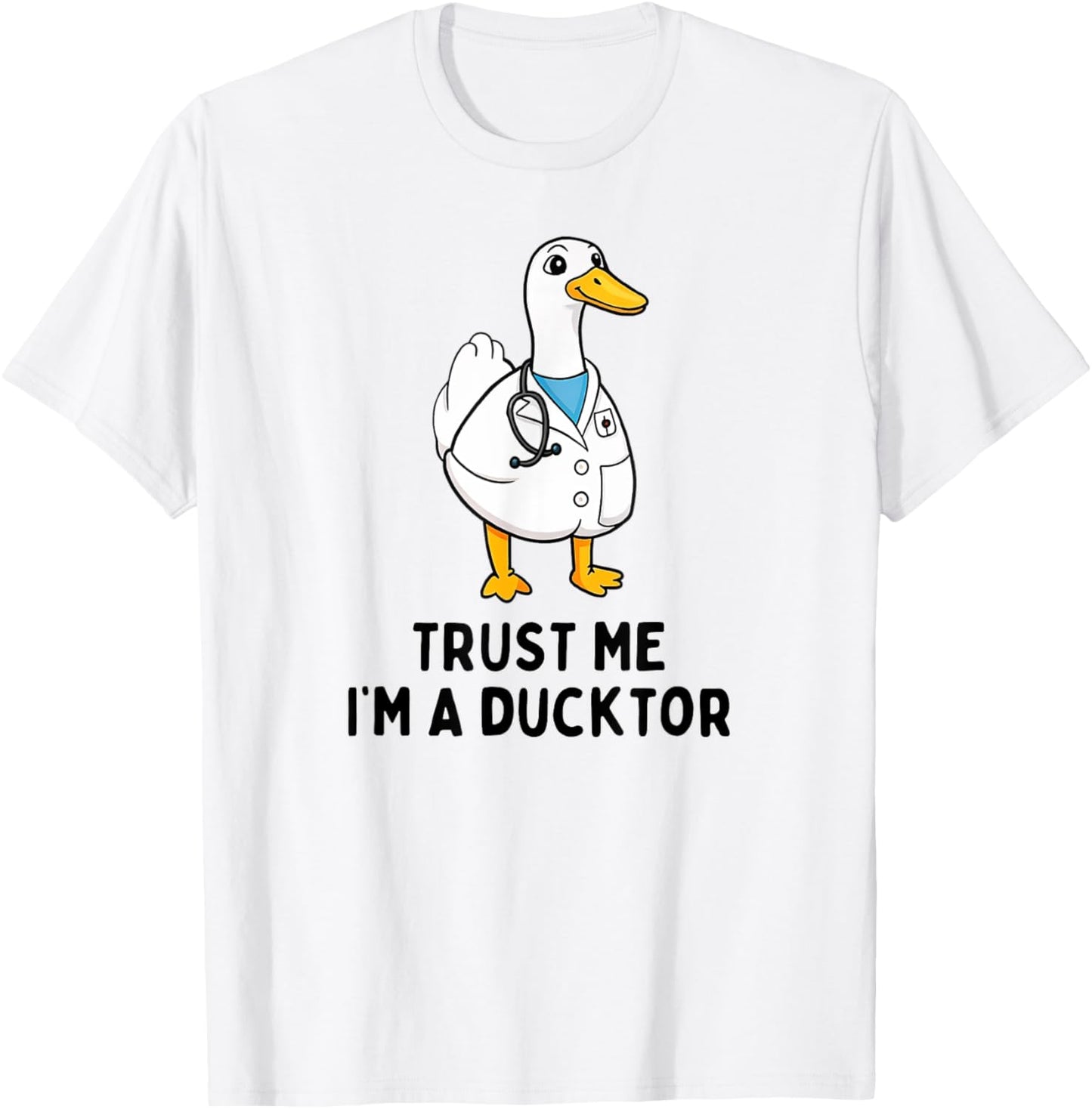 Trust Me I'm A Ducktor Funny Doctor Sayings Duck T-Shirt - T-Shirt | White