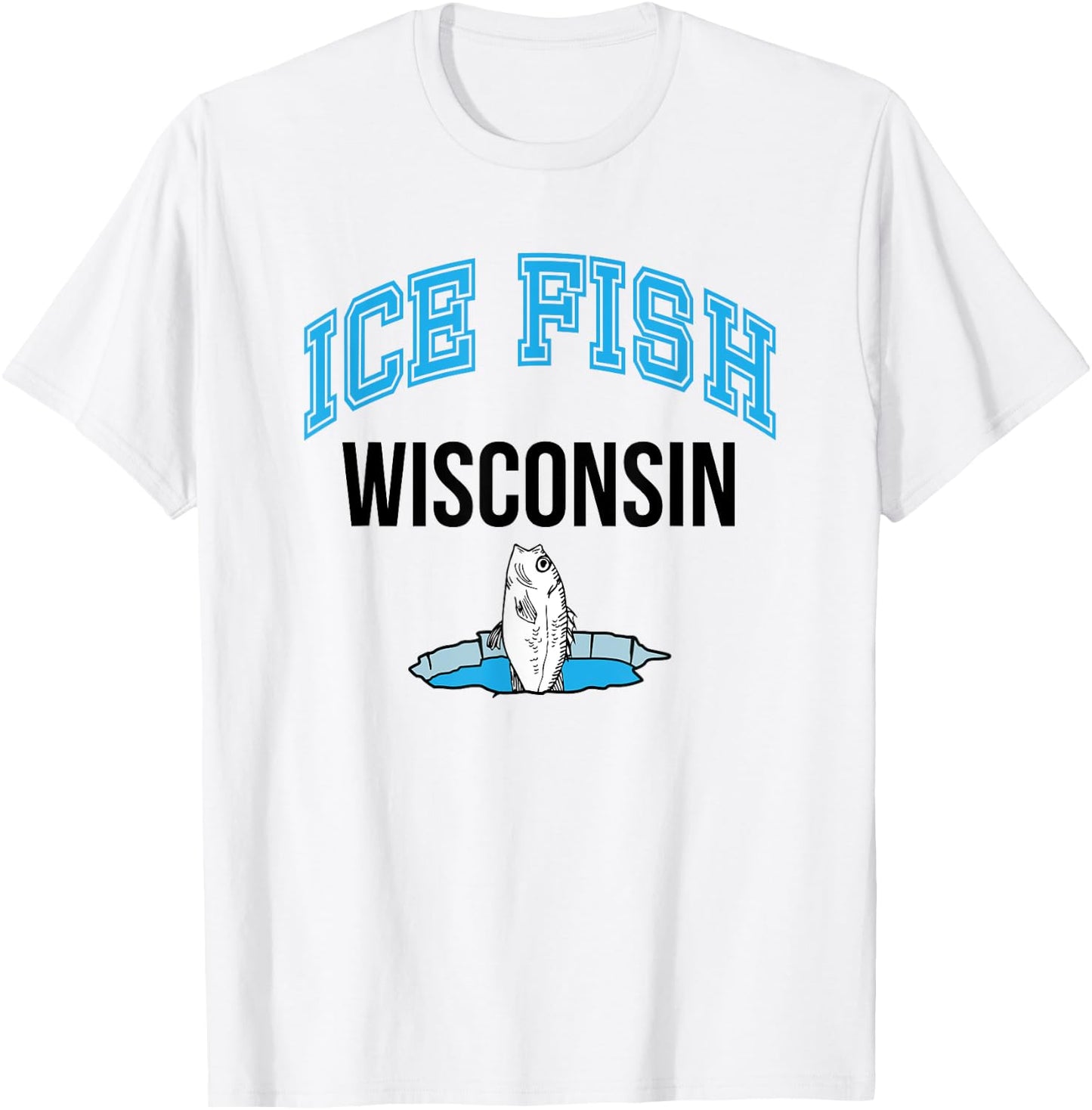 Wisconsin Ice Fishing Love to Fish T-Shirt - T-Shirt | White