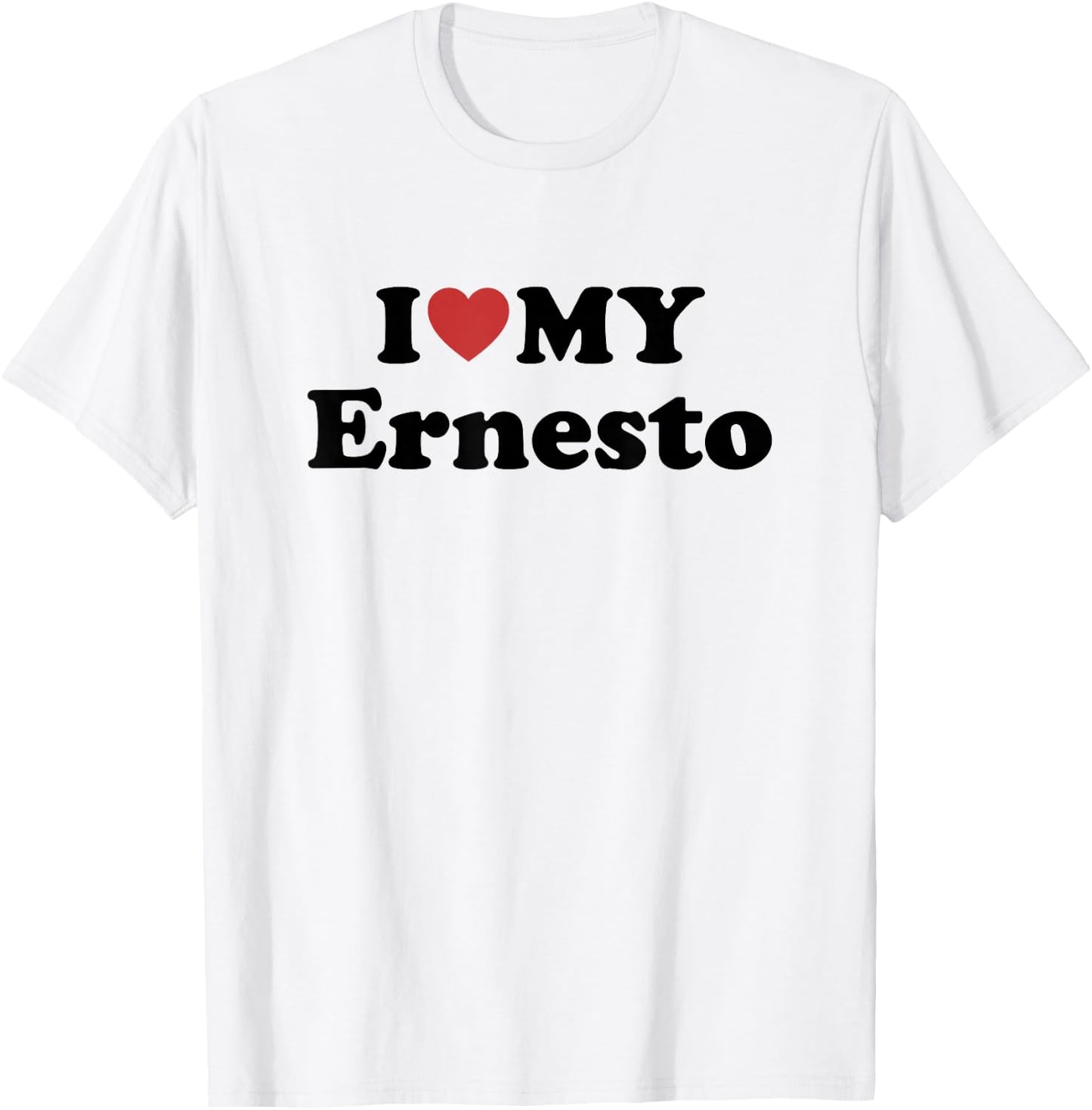 I Love My Ernesto First Name Matching Couple Outfit T-Shirt - T-Shirt | White