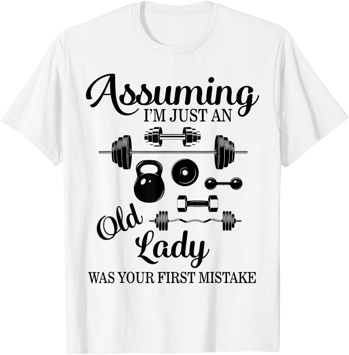 Gym Lifting Weights Women Old Lady Workout Fitness Gift Her T-Shirt - T-Shirt | White
