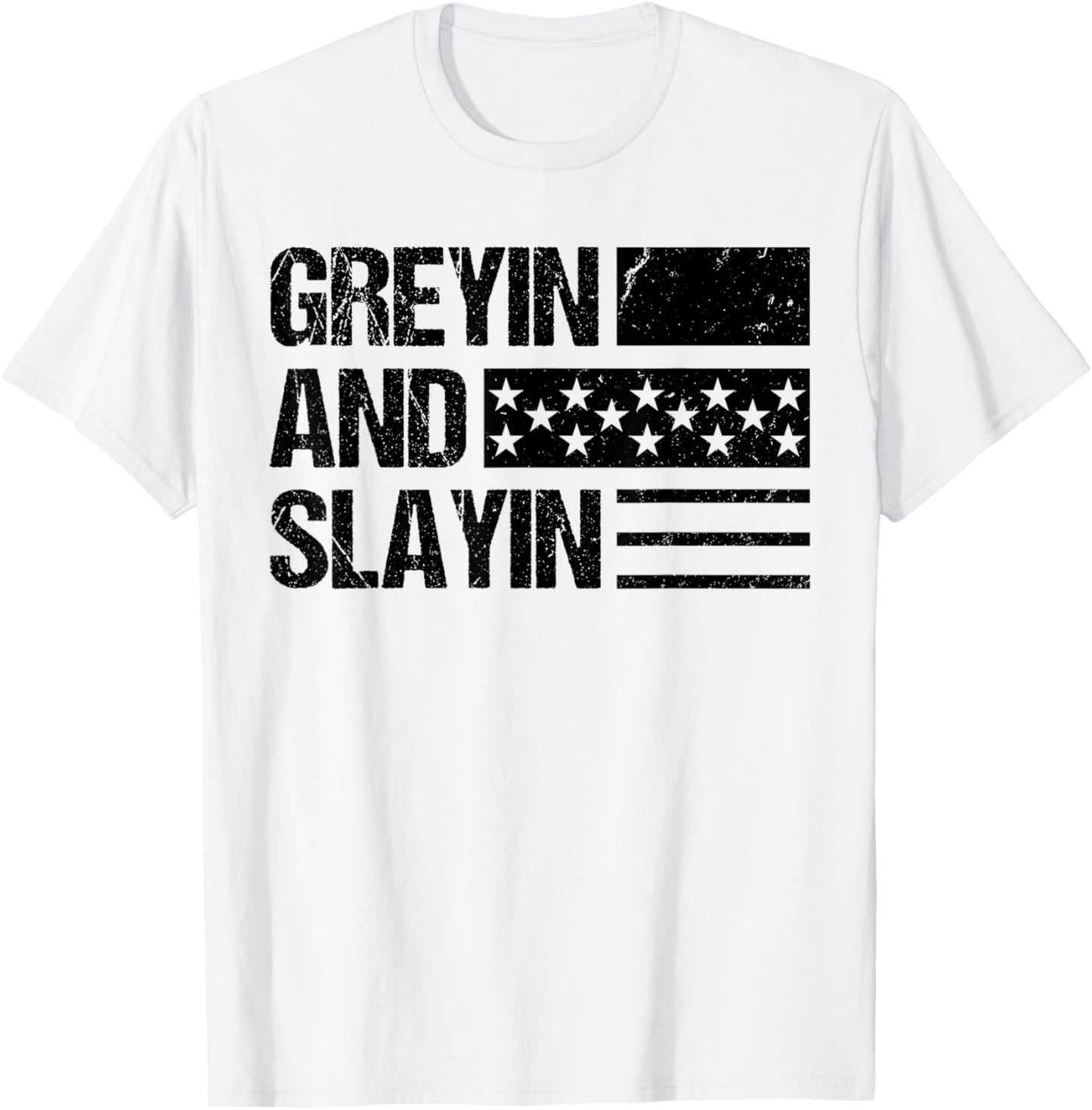 Greyin And Slayin Workout Gym Quote USA Flag Cool Men T-Shirt - T-Shirt | White