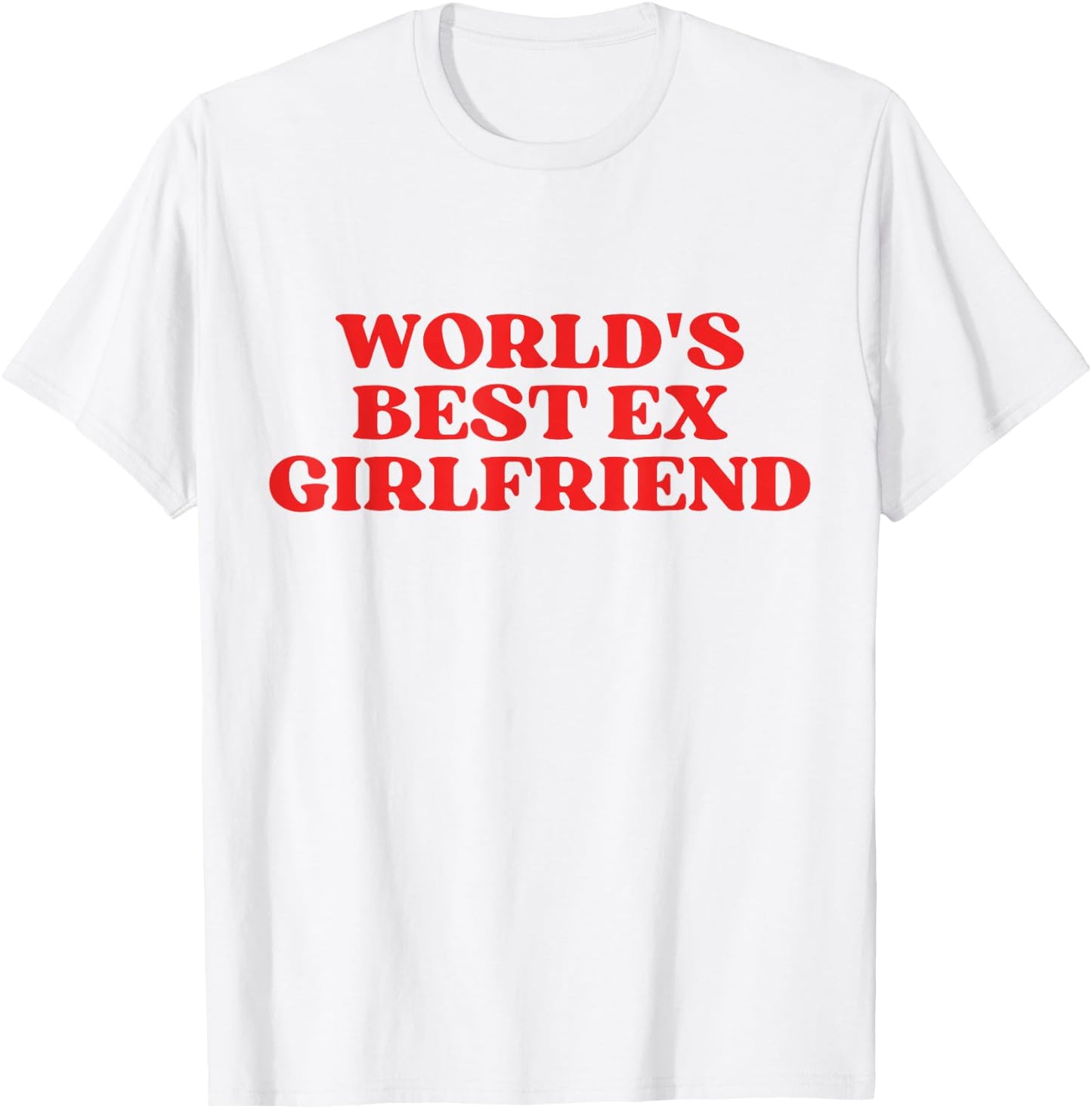World's Best Ex Girlfriend T-Shirt - T-Shirt | White