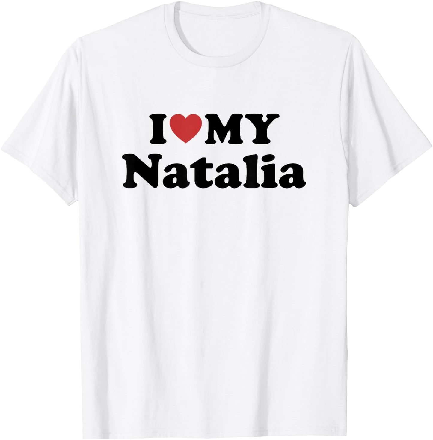 I Love My Natalia First Name Matching Couple Outfit T-Shirt - T-Shirt | White