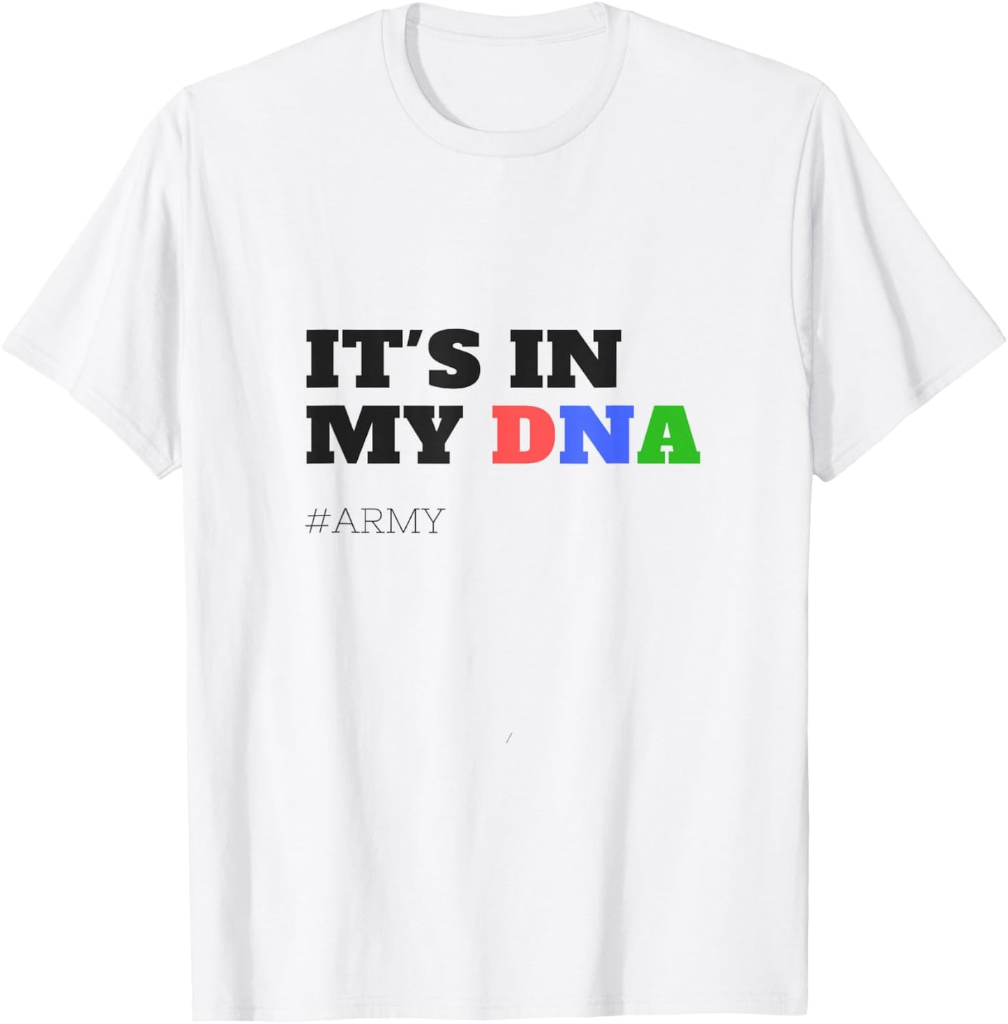 Kpop Korean Pop Music Its In My DNA Army T-Shirt - T-Shirt | White