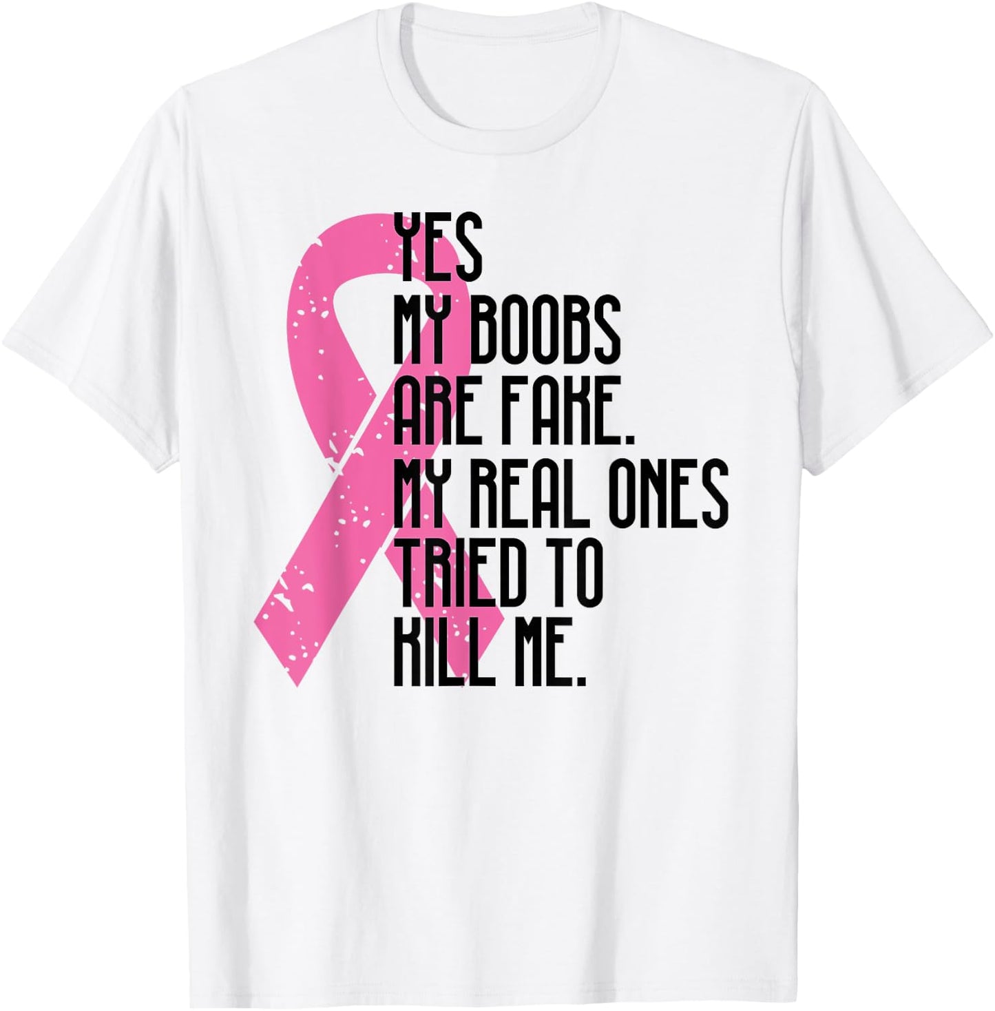 Breast Cancer Awareness Month Yes My Boobs Are Fake T-Shirt - T-Shirt | White