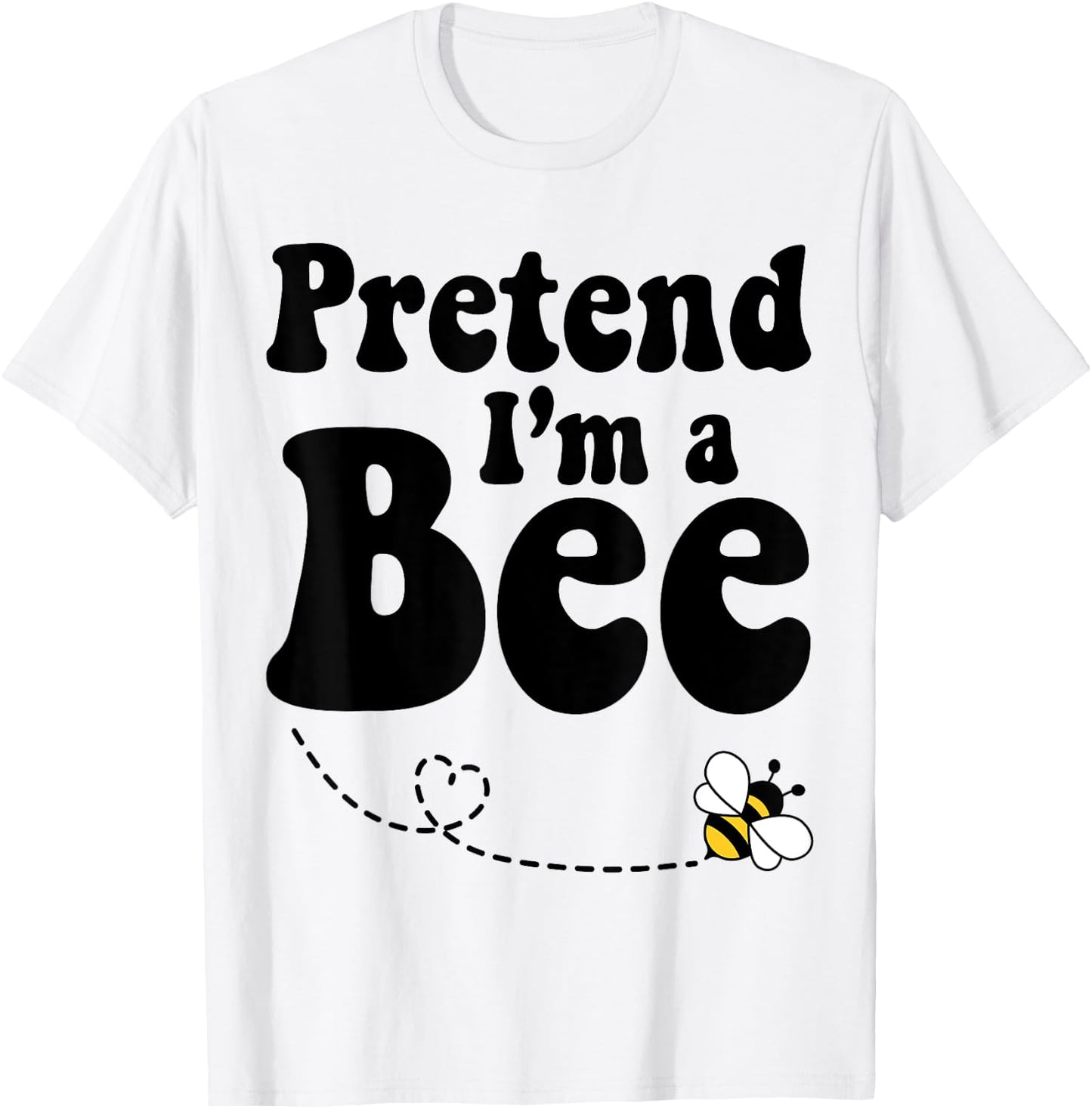 Pretend I'm a Bee Halloween Yellow Costume Men Women Boys T-Shirt - T-Shirt | White