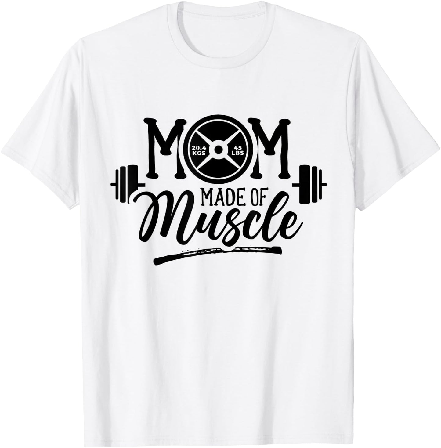 Mom Made Of Muscle Weightlifting Gym Training Workout T-Shirt - T-Shirt | White