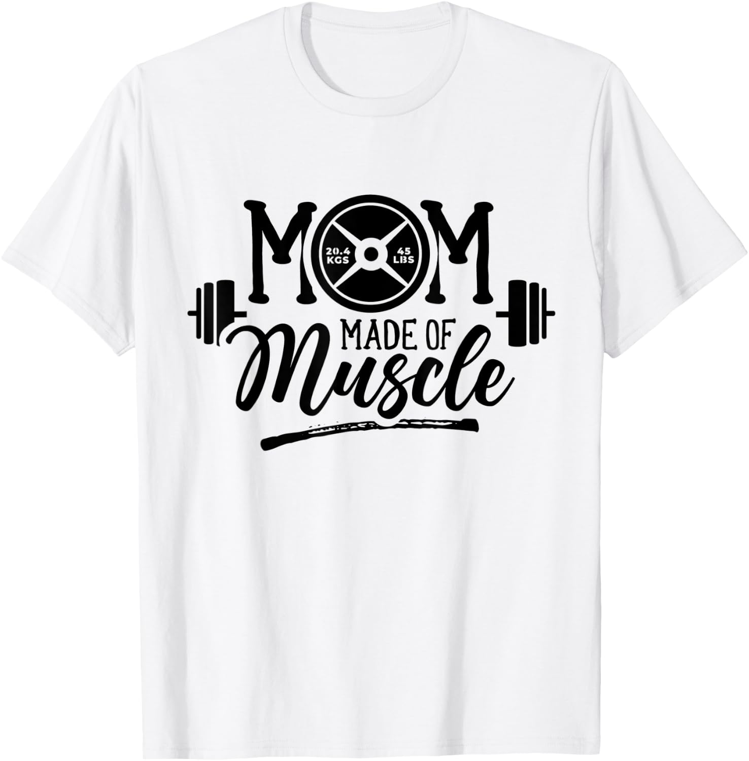 Mom Made Of Muscle Weightlifting Gym Training Workout T-Shirt - T-Shirt | White