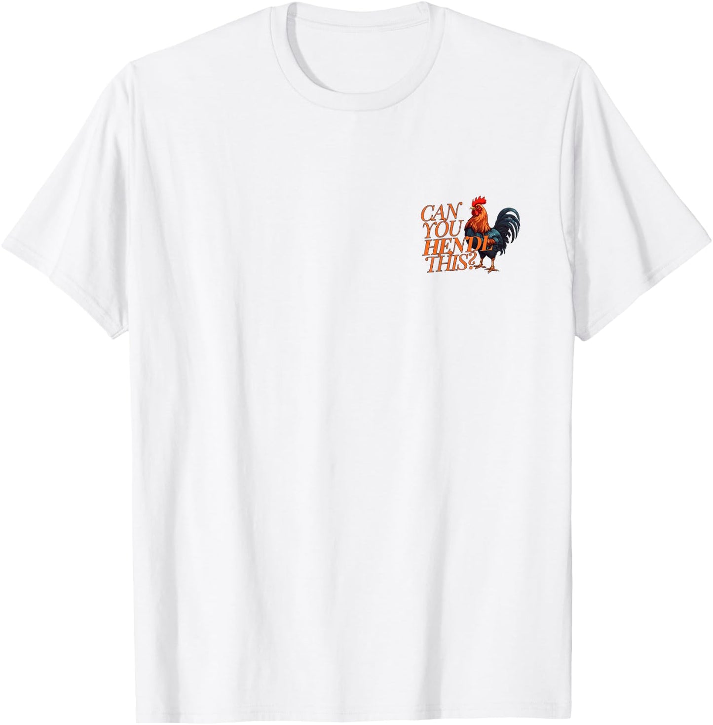 Can You Hendl This? Rooster Chicken Giggal Gockel Chicken Farm T-Shirt - T-Shirt | White