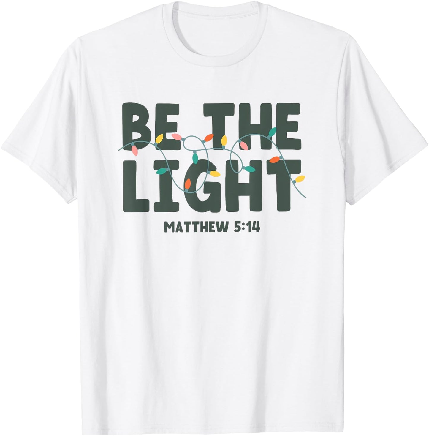 Be the Light Matthew 5 14 T-Shirt - T-Shirt | White