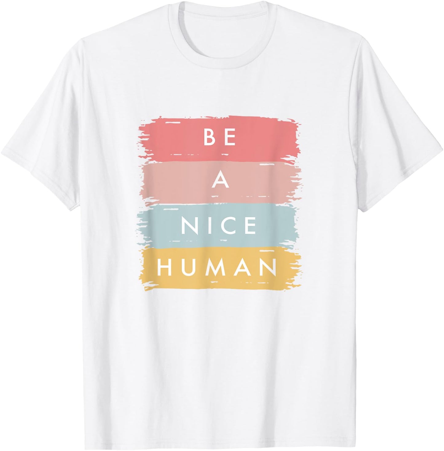 Be A Nice Human, Positive Statement, Freundlichkeit. T-Shirt - T-Shirt | White