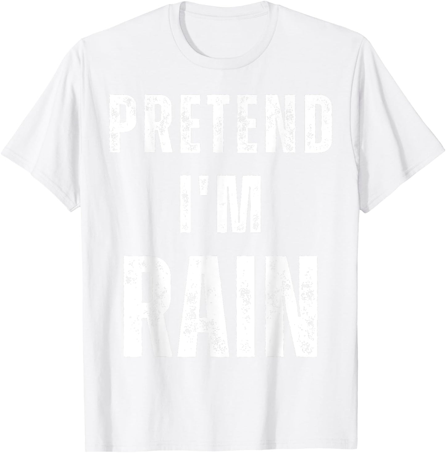 Pretend I'm Rain Matching Costume Funny Halloween T-Shirt - T-Shirt | White