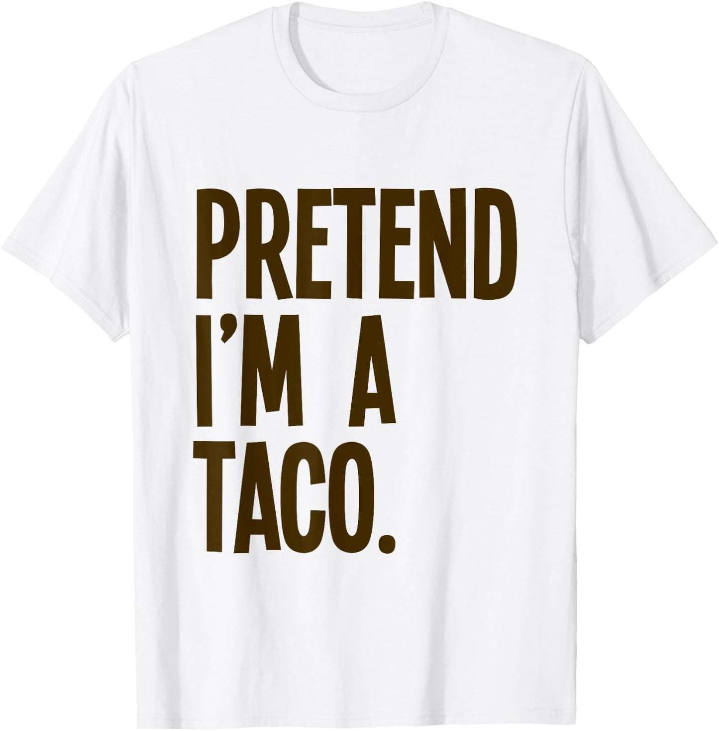Pretend I'm A Taco Funny Halloween Party Costume T-Shirt - T-Shirt | White