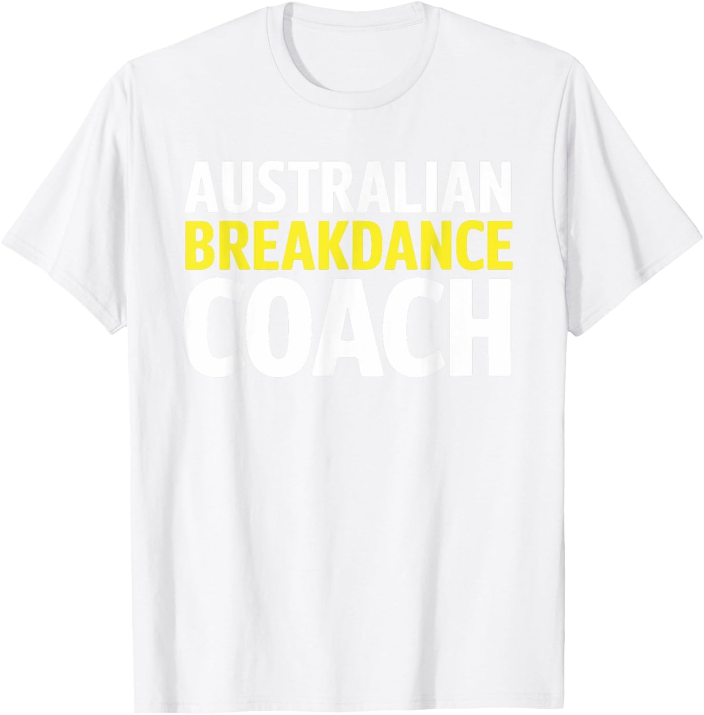 Australian Breakdancing Costume Break Dancer Coach Matching T-Shirt - T-Shirt | White