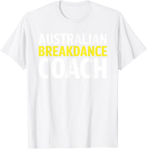 Australian Breakdancing Costume Break Dancer Coach Matching T-Shirt - T-Shirt | White