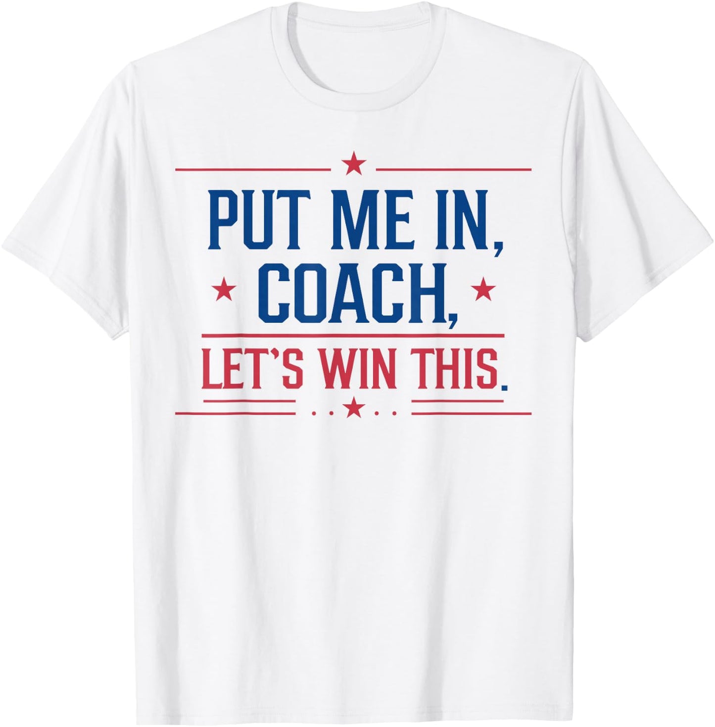 Put Me In Coach Let's Win This T-Shirt - T-Shirt | White