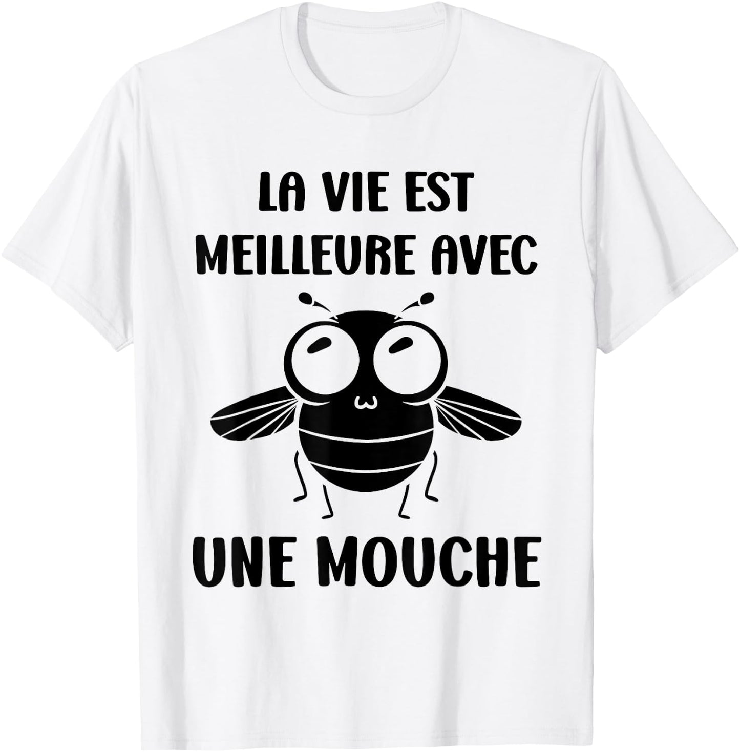 Humor Fly Insect Life is Better with a Fly , white, S T-Shirt - T-Shirt | White