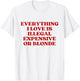 Everything I Love Is Illegal Expensive Gold Blonde Y2k T-Shirt - T-Shirt | White