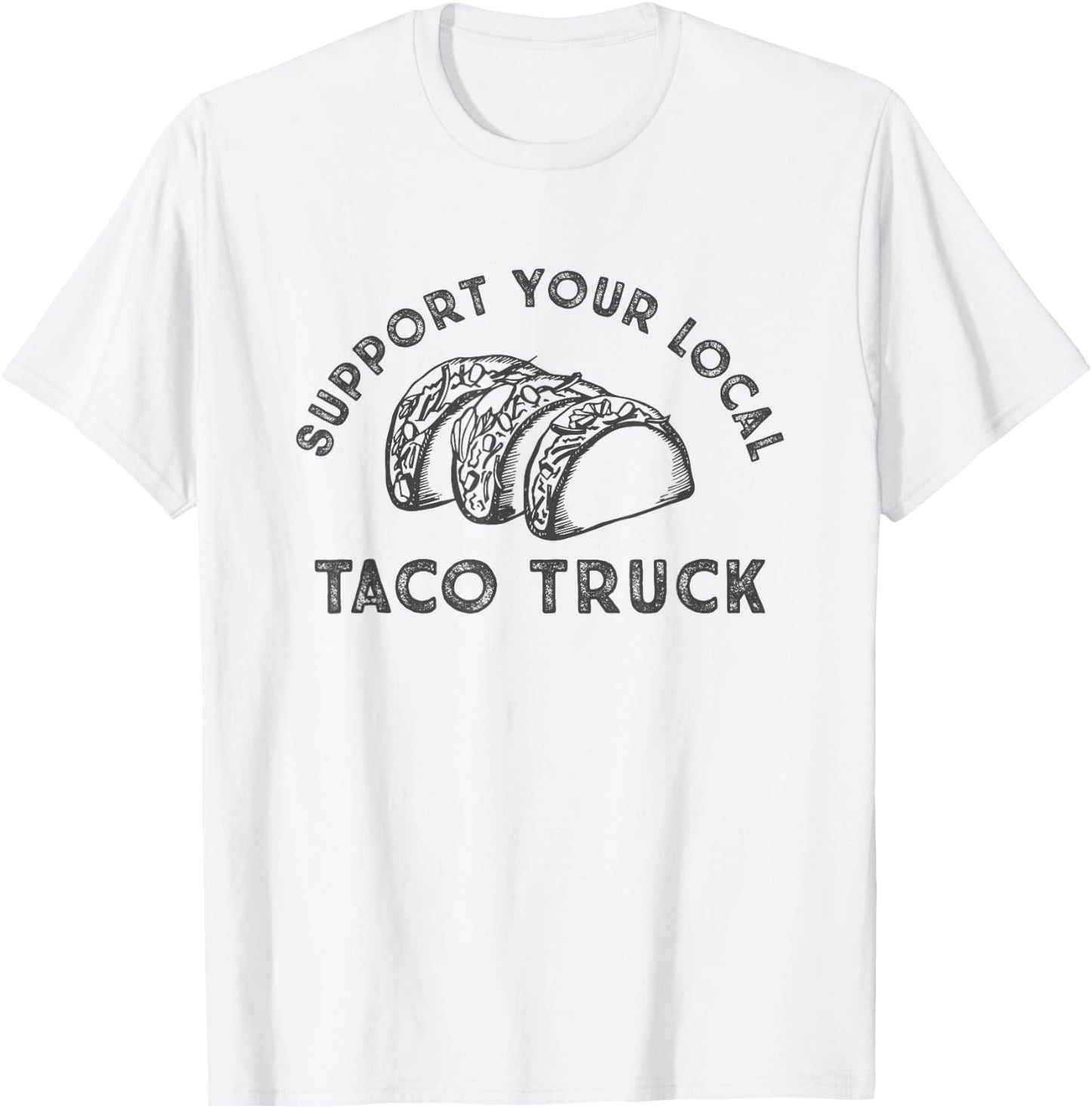 Support Your Local Taco Truck T-Shirt - T-Shirt | White