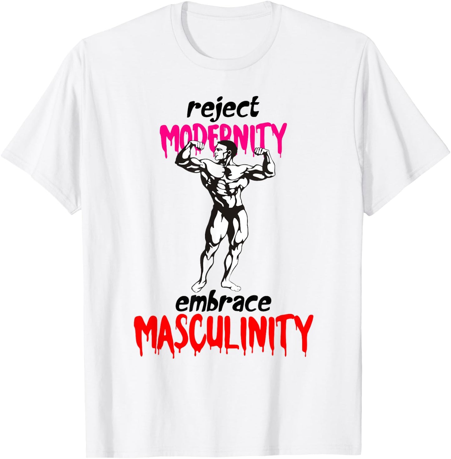 Reject Modernity Embrace Masculinity T-Shirt - T-Shirt | White